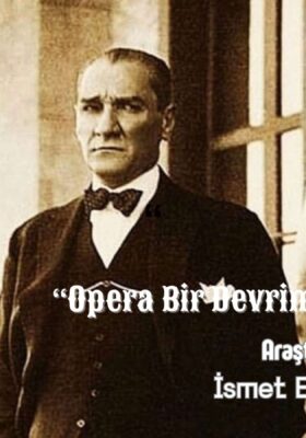 “Opera Bir Devrim Hareketidir!”