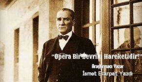 “Opera Bir Devrim Hareketidir!”