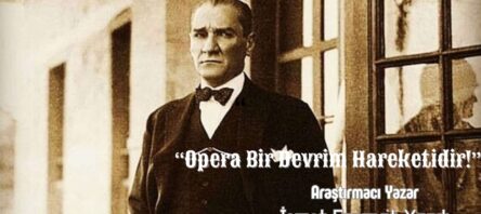 “Opera Bir Devrim Hareketidir!”