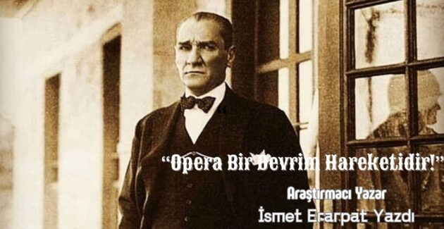 “Opera Bir Devrim Hareketidir!”